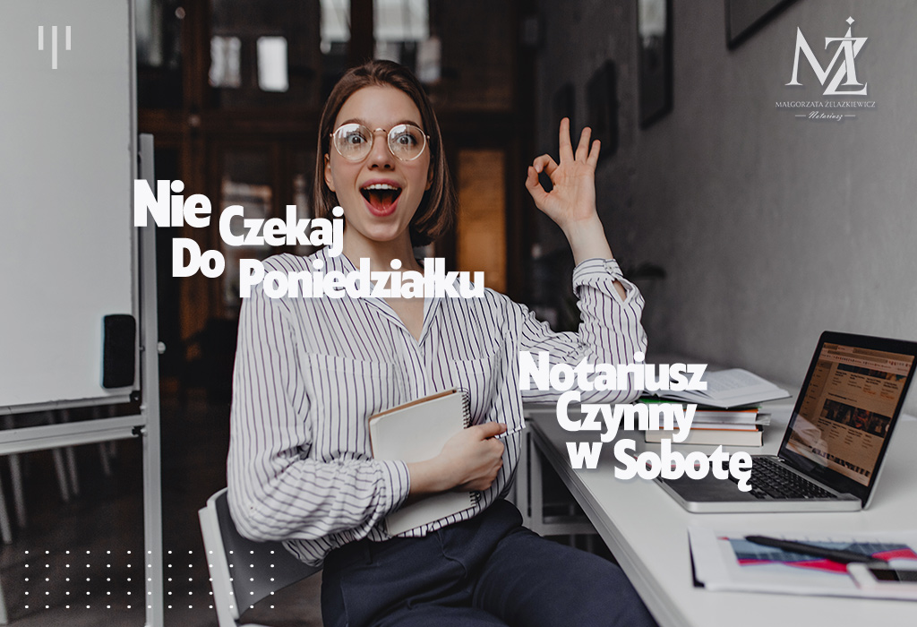 Notariusz w Toruniu czynny w sobotę? Sprawdź, jak załatwić pilne sprawy w weekend wtedy kiedy tydzień ucieka!