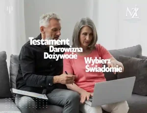 Read more about the article Testament, Darowizna czy Dożywocie? Najlepszy Sposób na Przepisanie Nieruchomości i przekazanie majątku